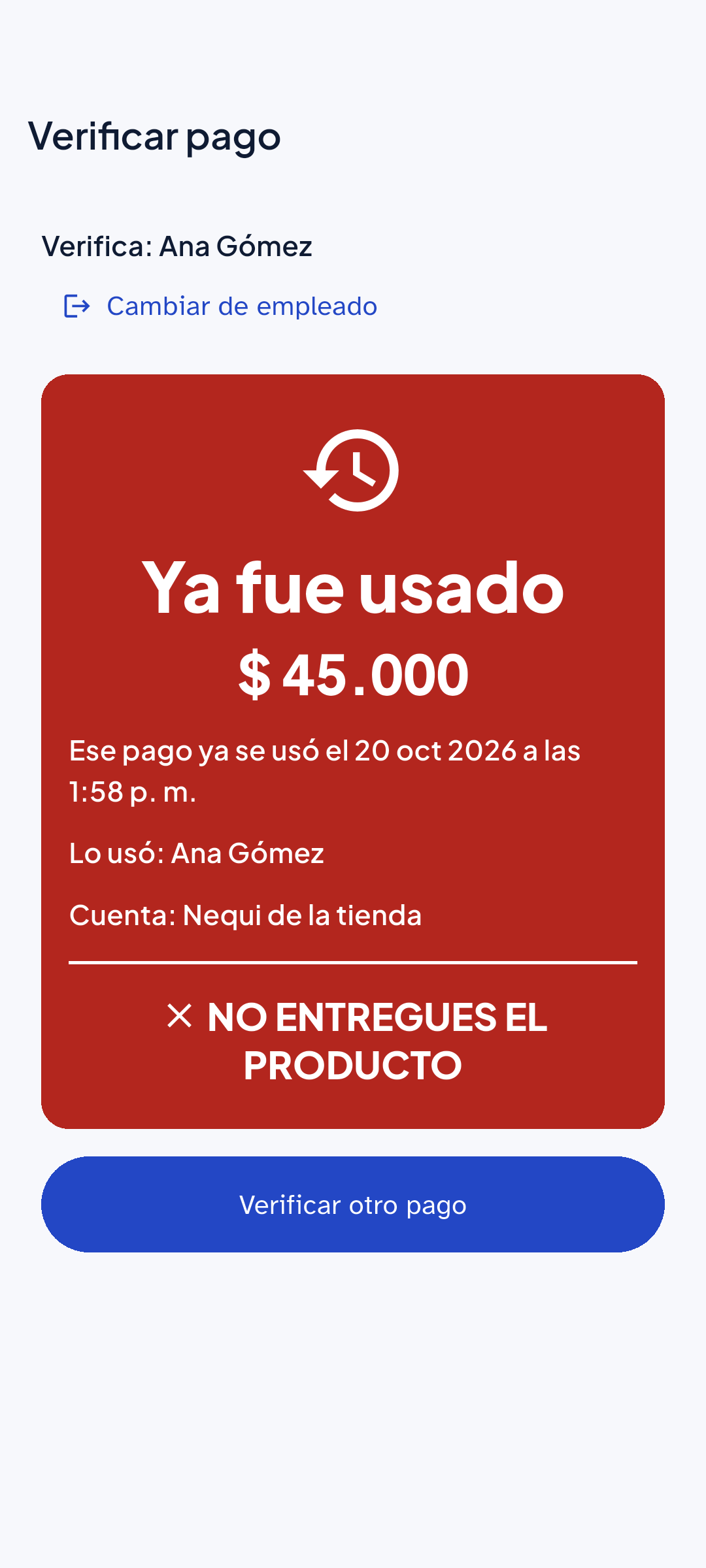 Pantalla roja de la app del cajero: Ya fue usado, $ 45.000, ese pago ya se usó a la 1:58 p. m. y lo usó Ana Gómez, NO ENTREGUES EL PRODUCTO.