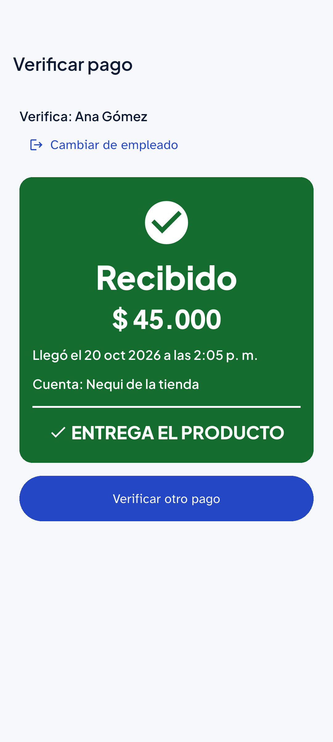 Pantalla verde de la app del cajero: Recibido, $ 45.000, llegó el 20 oct 2026 a las 2:05 p. m., cuenta Nequi de la tienda, ENTREGA EL PRODUCTO.